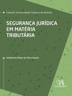 cover image of Segurança Jurídica em Matéria Tributária